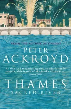 Thames: Sacred River, Paperback/Peter Ackroyd