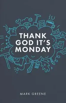 Thank God It's Monday, Paperback/Mark Greene