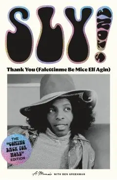 Thank You (Falettinme Be Mice Elf Agin): A Memoir - Sly Stone