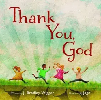 Thank You, God, Board book/J Bradley Wigger