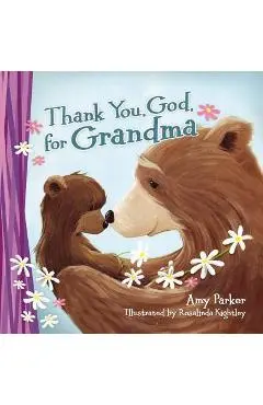 Thank You, God, for Grandma - Amy Parker