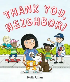 Thank You, Neighbor!, Hardcover/Ruth Chan