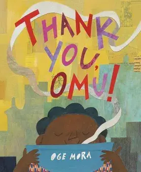 Thank You, Omu!, Hardcover/Oge Mora