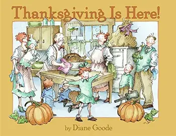 Thanksgiving Is Here!, Paperback/Diane Goode