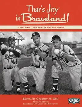 Thar's Joy in Braveland: The 1957 Milwaukee Braves, Paperback/Michael J. Bielawa