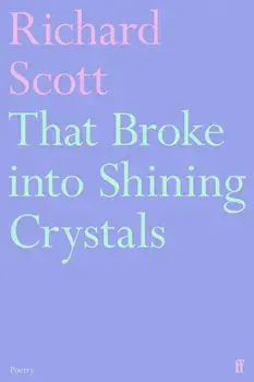 That Broke into Shining Crystals. Main, Paperback/Richard Scott