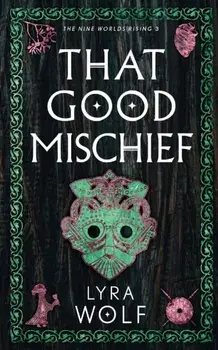 That Good Mischief, Paperback/Lyra Wolf