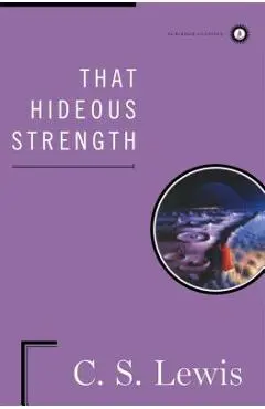 That Hideous Strength - C. S. Lewis