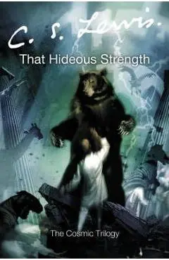 That Hideous Strength - C S Lewis