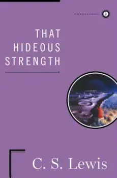 That Hideous Strength, Hardcover/C. S. Lewis