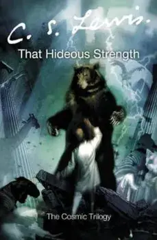 That Hideous Strength, Paperback/C S Lewis