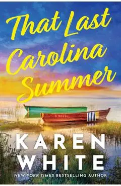 That Last Carolina Summer: A Gripping Southern Tale of Sisterhood, Secrets, and the Haunting Power of the Past - Karen White