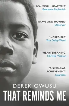 That Reminds Me. Winner of the Desmond Elliott Prize 2020, Paperback/Derek Owusu