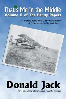 That's Me in the Middle: Volume II of the Bandy Papers, Paperback/Donald Jack
