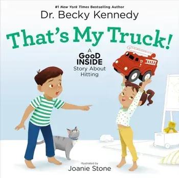 That's My Truck!. A Good Inside Story About Hitting, Hardback/Dr. Becky Kennedy