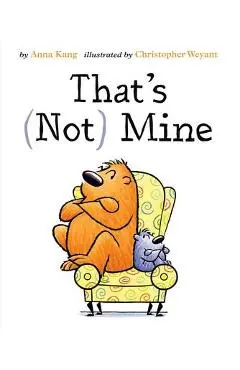 That's Not Mine - Anna Kang