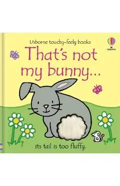 That's Not My Bunny...: An Easter and Springtime Book for Kids - Fiona Watt