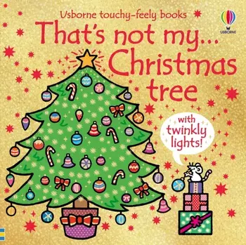 That's Not My Christmas Tree.... A Christmas Book for Babies and Toddlers, Board book/Fiona Watt