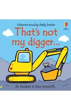 That's Not My Digger... - Fiona Watt