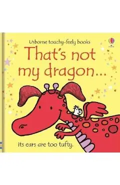 That's Not My Dragon... - Fiona Watt
