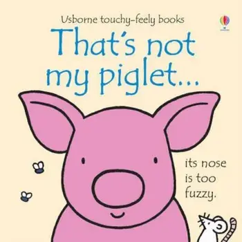That's Not My Piglet, Hardcover/Fiona Watts