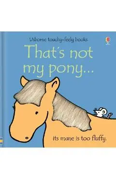 That's Not My Pony... - Fiona Watt