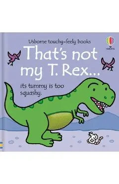 That's Not My T. Rex... - Fiona Watt