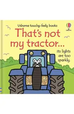 That's Not My Tractor... - Fiona Watt