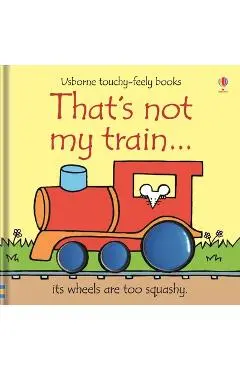 That's Not My Train... - Fiona Watt