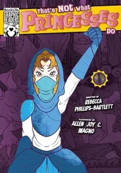 That's Not What Princesses Do, Paperback/Rebecca Phillips-Bartlett