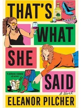 That's What She Said. A Novel, Paperback/Eleanor Pilcher