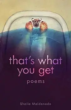 that's what you get, Paperback/Sheila Maldonado