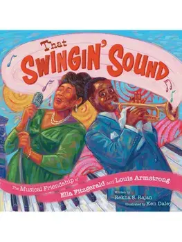 That Swingin' Sound!. The Musical Friendship of Ella Fitzgerald and Louis Armstrong, Hardback/Rekha S Rajan