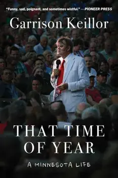 That Time of Year. A Minnesota Life, Paperback/***