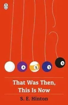 That Was Then, This Is Now, Paperback/S E Hinton