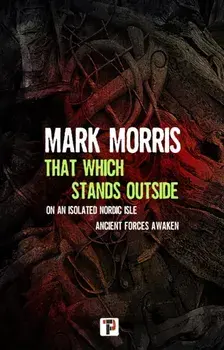 That Which Stands Outside, Paperback/Mark Morris
