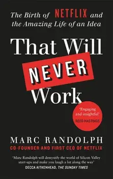 That Will Never Work/Marc Randolph