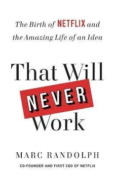 That Will Never Work, Paperback/Marc Randolph
