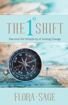 The 1 Degree Shift, Paperback/Flora Sage
