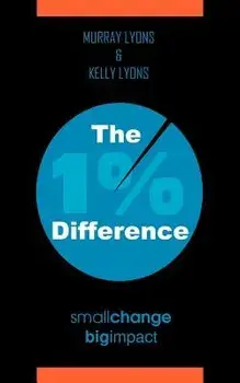 The 1% Difference: Small Change-Big Impact, Paperback/Murray Lyons