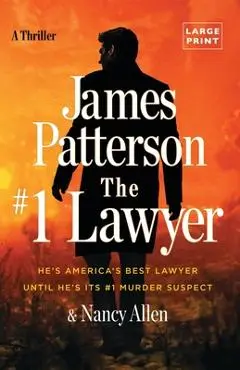 The #1 Lawyer: Patterson's Greatest Southern Legal Thriller Yet - James Patterson