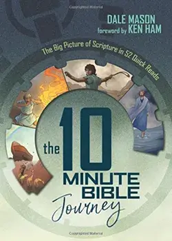 The 10 Minute Bible Journey: The Big Picture of Scripture in 52 Quick Reads, Hardcover/Dale Mason