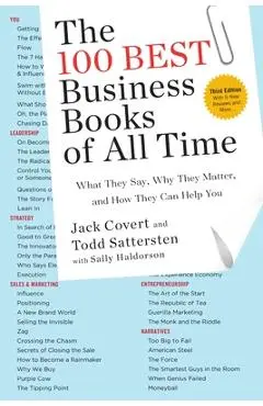 The 100 Best Business Books of All Time: What They Say, Why They Matter, and How They Can Help You - Jack Covert
