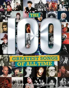The 100 Greatest Songs of All Time. Create your ultimate playlist, Hardback/Carolyn McHugh