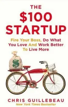 The $100 Startup/Chris Guillebeau
