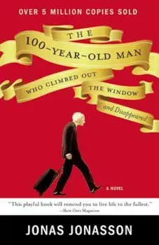 The 100-Year-Old Man Who Climbed Out the Window and Disappeared, Paperback/Jonas Jonasson