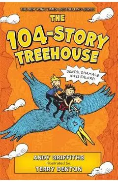The 104-Story Treehouse: Dental Dramas & Jokes Galore! - Andy Griffiths