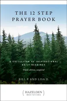 The 12 Step Prayer Book: A Collection of Inspirational Daily Readings, Paperback/Bill P