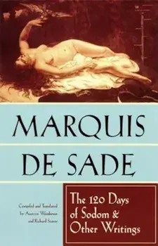 The 120 Days of Sodom and Other Writings, Paperback/Marquis De Sade