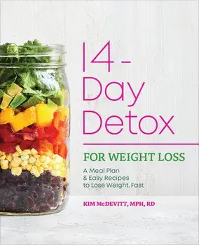 The 14-Day Detox for Weight Loss: A Meal Plan and Easy Recipes to Lose Weight, Fast, Paperback/MPH Rd McDevitt, Kim